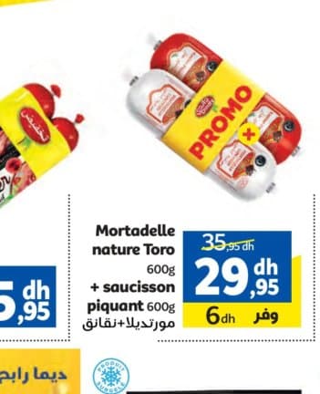 Marjane Mortadelle nature Toro 600g + saucisson piquant 600g
